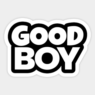 Good Boy Shirt - Funny Dog Owner Sarcastic Gift | funny dog owner gift, sarcastic reward tee, pet lover humor, great job shirt, novelty quote apparel, dog park joke, hilarious partner gift Sticker